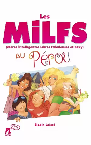 Élodie Loisel – Les MILFS au Perou